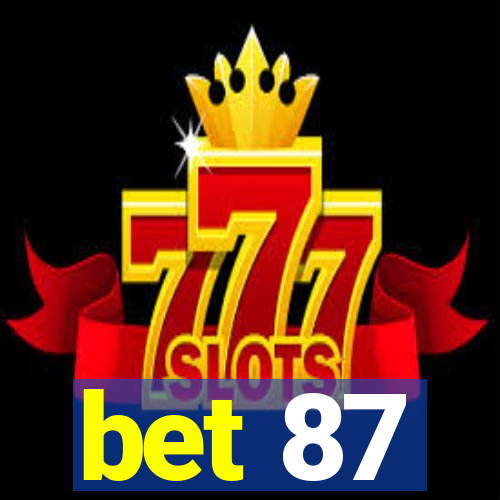 bet 87